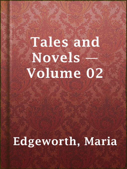 Title details for Tales and Novels — Volume 02 by Maria Edgeworth - Available